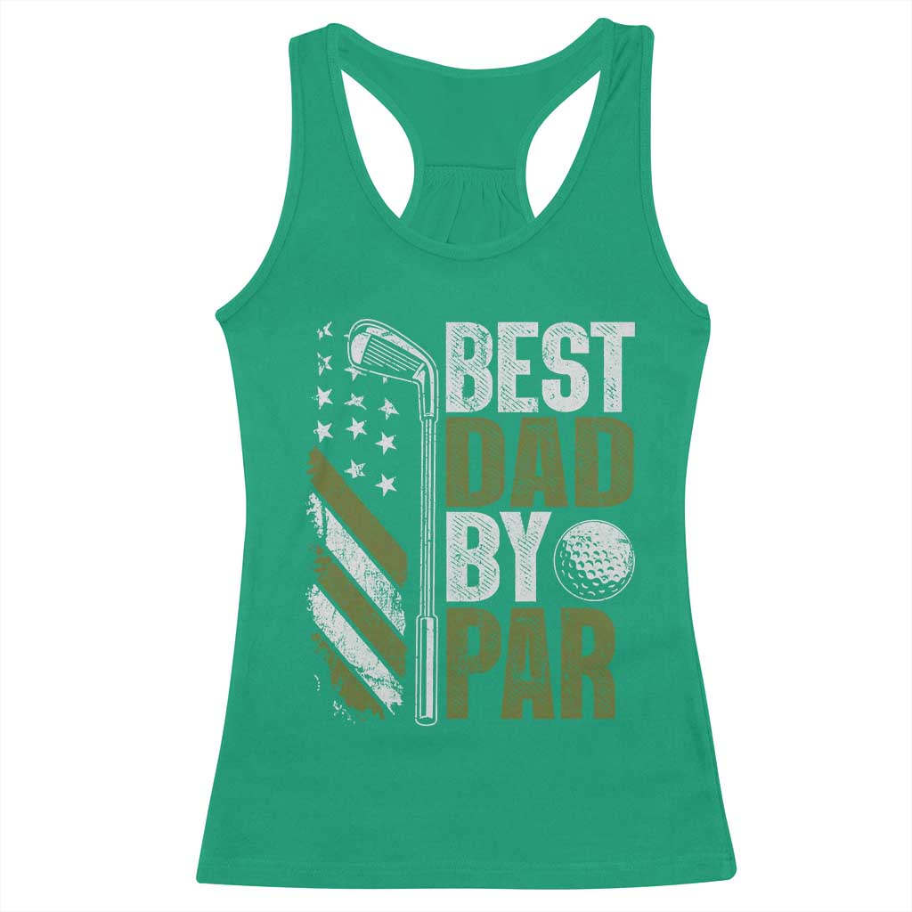 Best Dad By Par Racerback Tank Top Dad Golf Fathers Day Gift American Flag TS10 Irish Green Print Your Wear