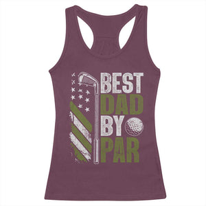 Best Dad By Par Racerback Tank Top Dad Golf Fathers Day Gift American Flag TS10 Maroon Print Your Wear