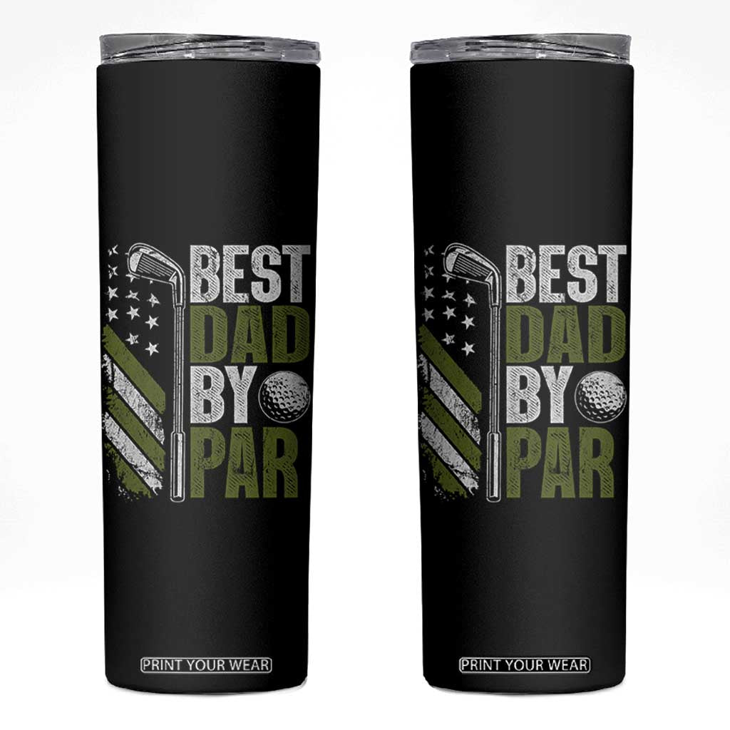 Best Dad By Par Skinny Tumbler Dad Golf Fathers Day Gift American Flag TS10 Black Print Your Wear
