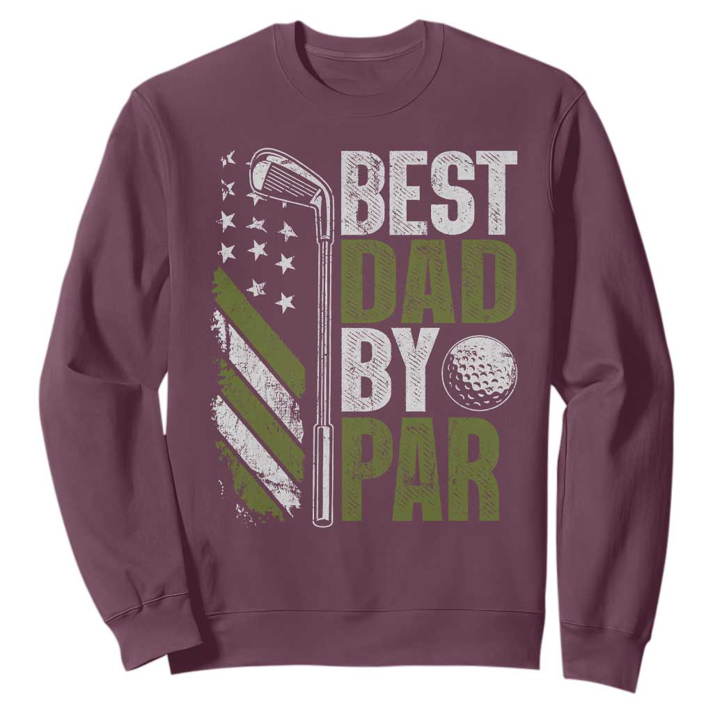 Best Dad By Par Sweatshirt Dad Golf Fathers Day Gift American Flag TS10 Maroon Print Your Wear