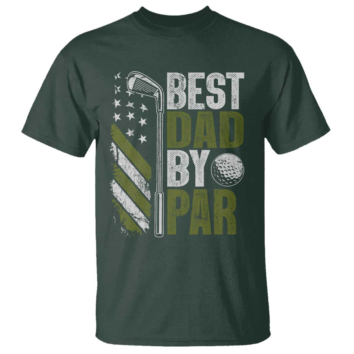 Best Dad By Par T Shirt Dad Golf Fathers Day Gift American Flag TS10 Dark Forest Green Print Your Wear