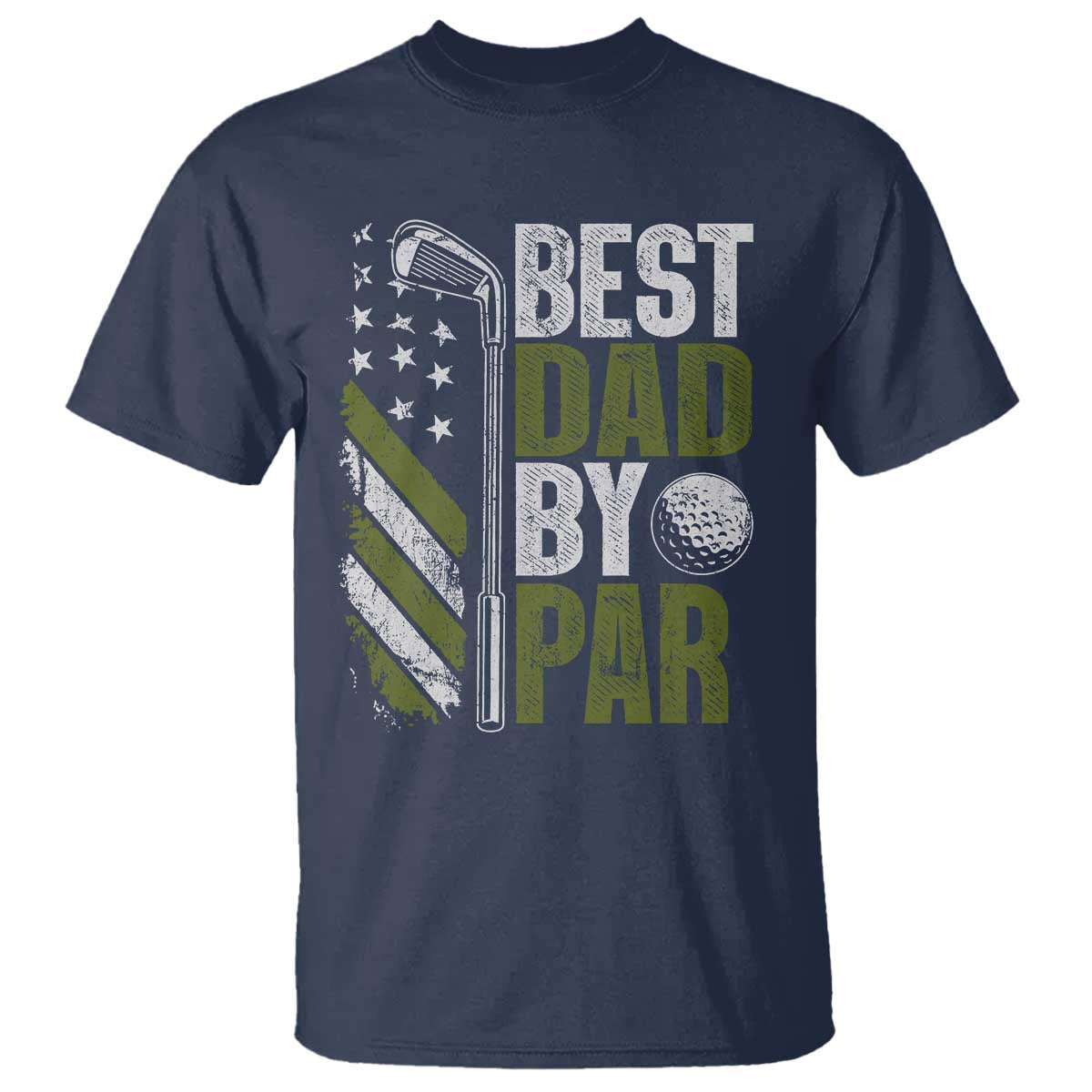 Best Dad By Par T Shirt Dad Golf Fathers Day Gift American Flag TS10 Navy Print Your Wear