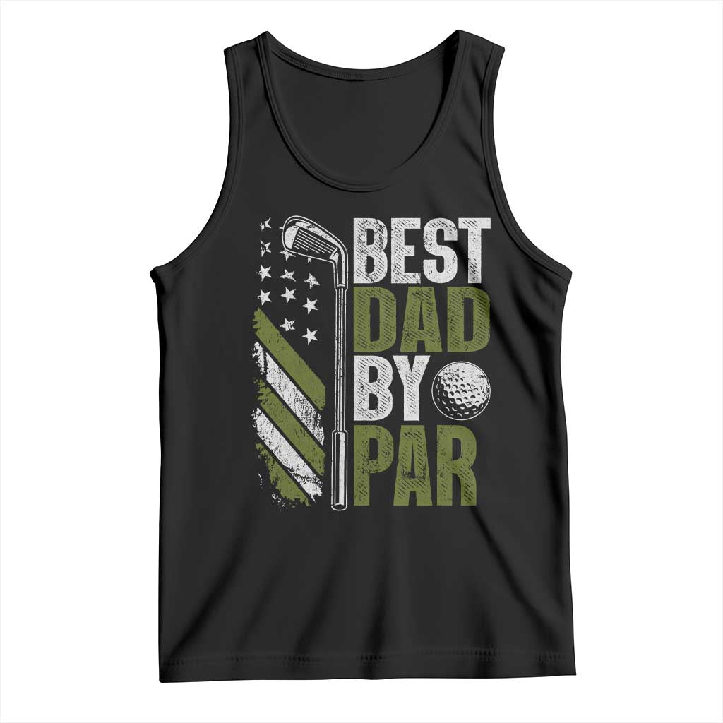 Best Dad By Par Tank Top Dad Golf Fathers Day Gift American Flag TS10 Black Print Your Wear