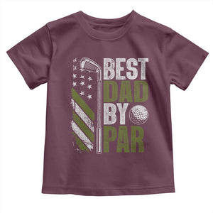 Best Dad By Par Toddler T Shirt Dad Golf Fathers Day Gift American Flag TS10 Maroon Print Your Wear