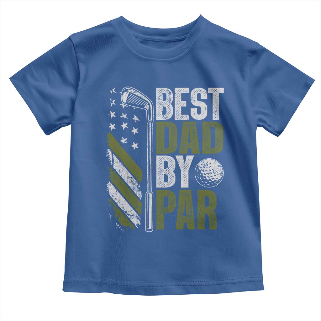 Best Dad By Par Toddler T Shirt Dad Golf Fathers Day Gift American Flag TS10 Royal Blue Print Your Wear