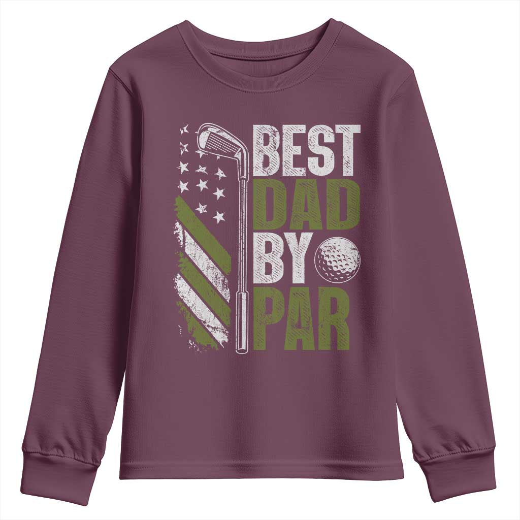 Best Dad By Par Youth Sweatshirt Dad Golf Fathers Day Gift American Flag TS10 Maroon Print Your Wear