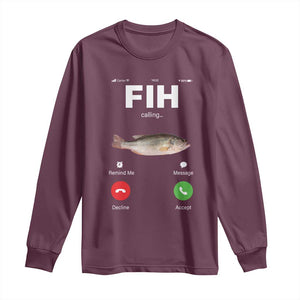 Fih Calling Remind me Message Decline Accept Long Sleeve Shirt Phone Call Fish TS10 Maroon Print Your Wear