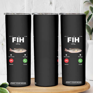 Fih Calling Remind me Message Decline Accept Skinny Tumbler Phone Call Fish TS10 Print Your Wear