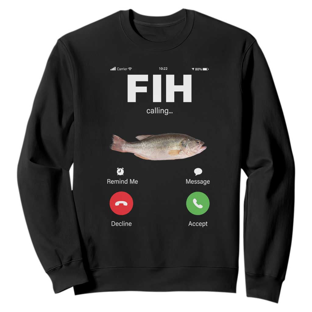 Fih Calling Remind me Message Decline Accept Sweatshirt Phone Call Fish TS10 Black Print Your Wear