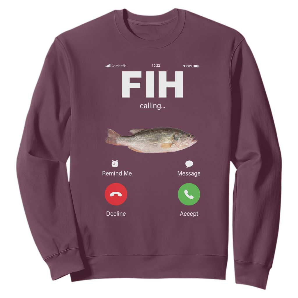 Fih Calling Remind me Message Decline Accept Sweatshirt Phone Call Fish TS10 Maroon Print Your Wear