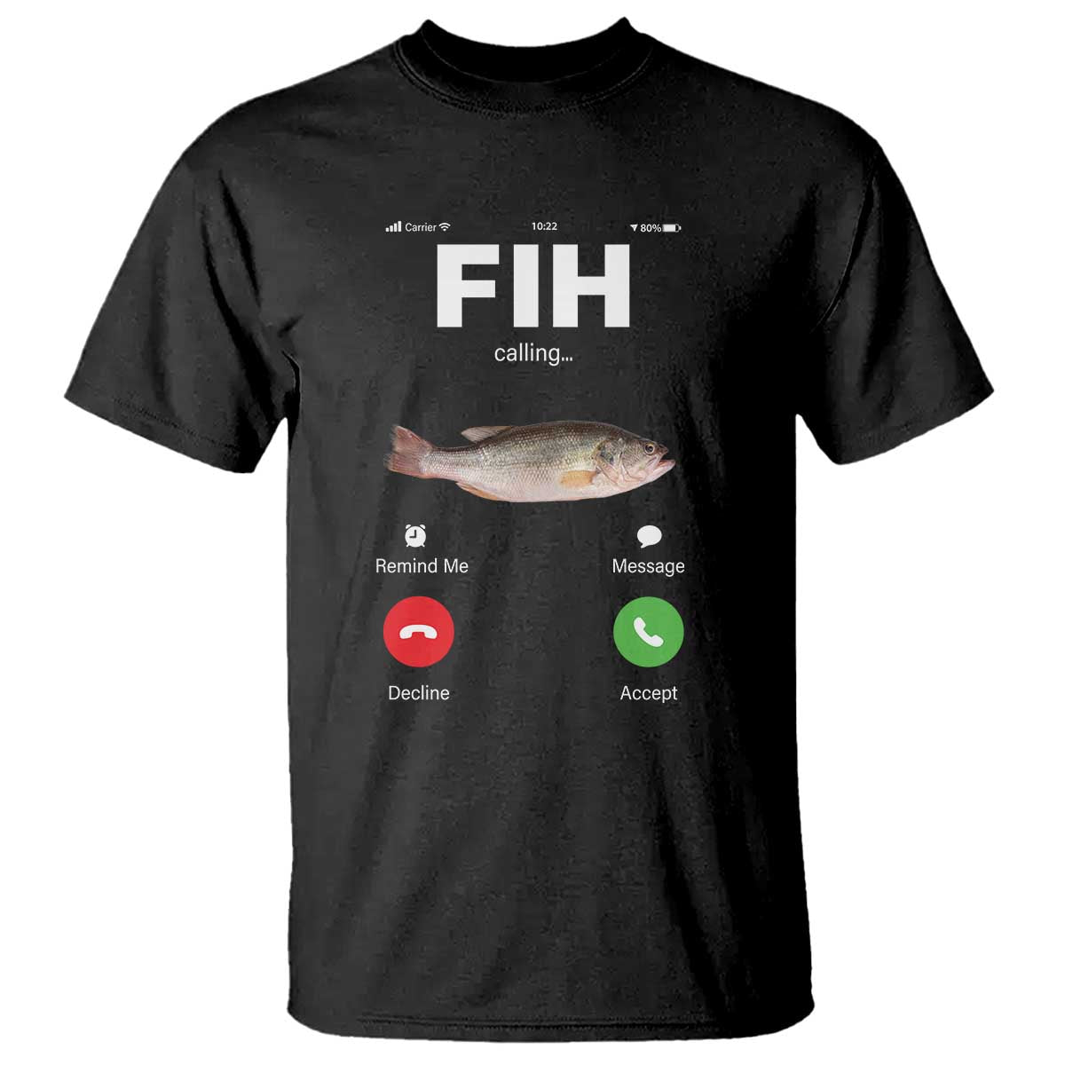 Fih Calling Remind me Message Decline Accept T Shirt Phone Call Fish TS10 Black Print Your Wear