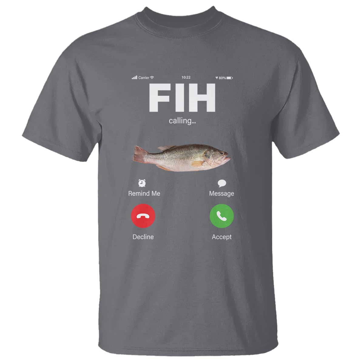 Fih Calling Remind me Message Decline Accept T Shirt Phone Call Fish TS10 Charcoal Print Your Wear