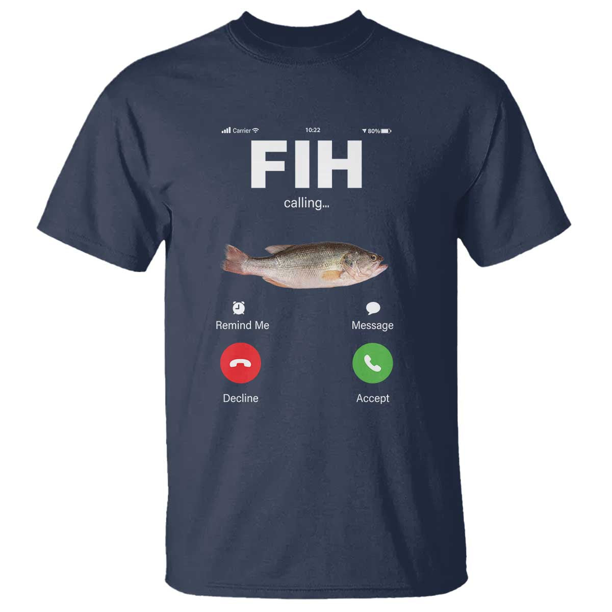 Fih Calling Remind me Message Decline Accept T Shirt Phone Call Fish TS10 Navy Print Your Wear
