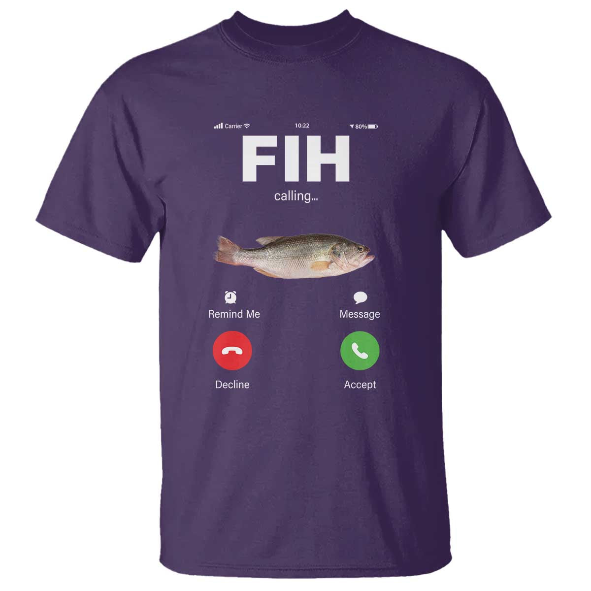 Fih Calling Remind me Message Decline Accept T Shirt Phone Call Fish TS10 Purple Print Your Wear