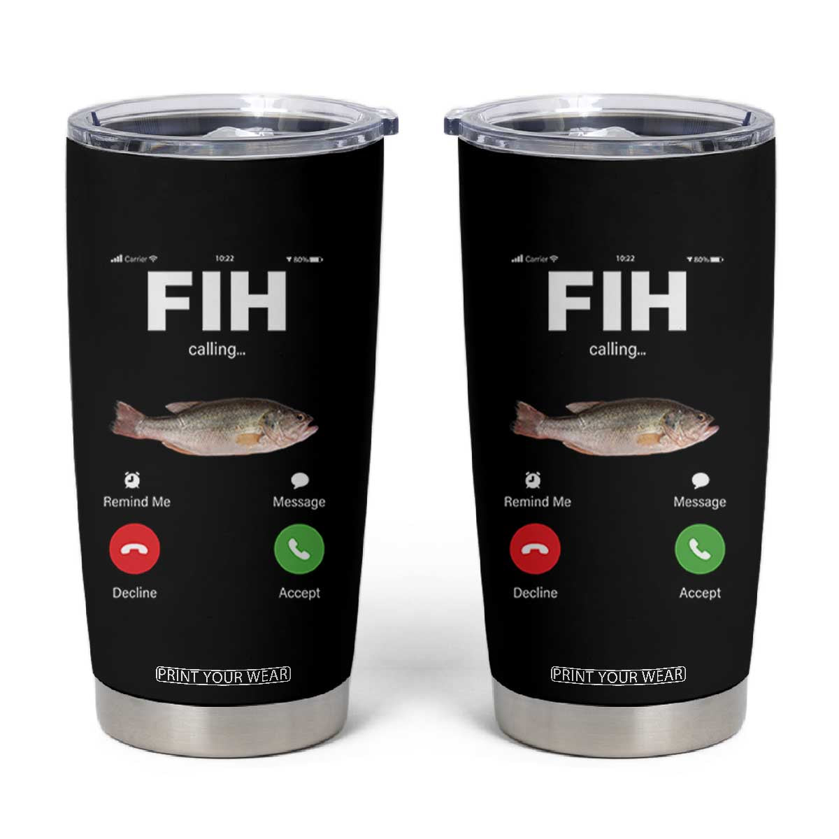 Fih Calling Remind me Message Decline Accept Tumbler Cup Phone Call Fish TS10 Black Print Your Wear