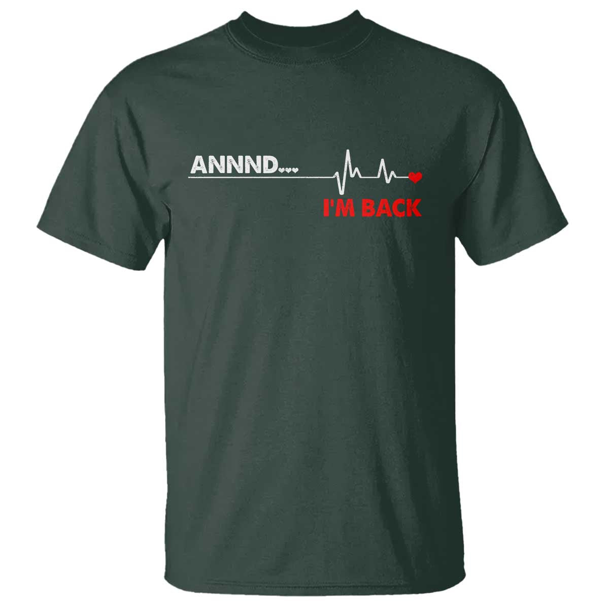 Cool Heart Surgery Survivor T Shirt - Coronary Bypass Artery Open Heart Surgery Heartbeat Tee TS10 Dark Forest Green Print Your Wear