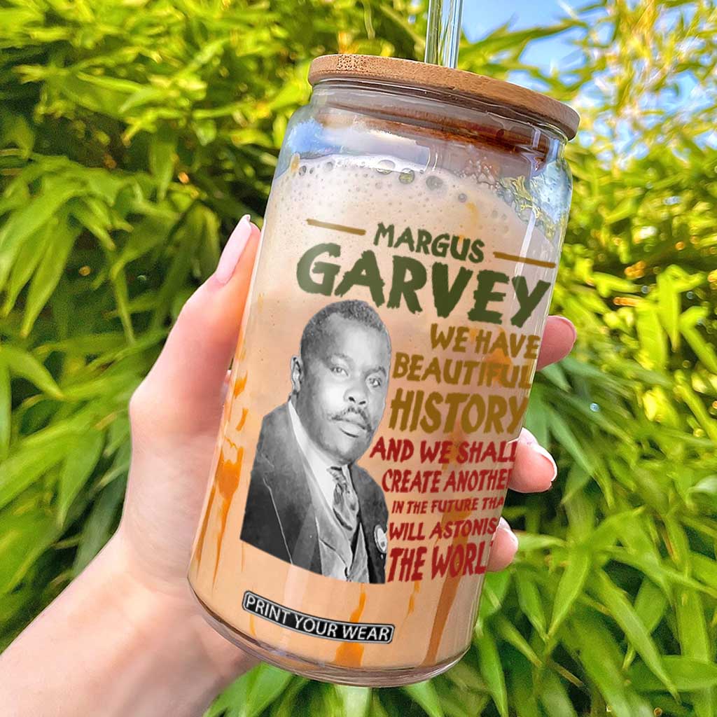 Marcus Garvey Quote Glass Can Black History Month TS10 Black Print Your Wear