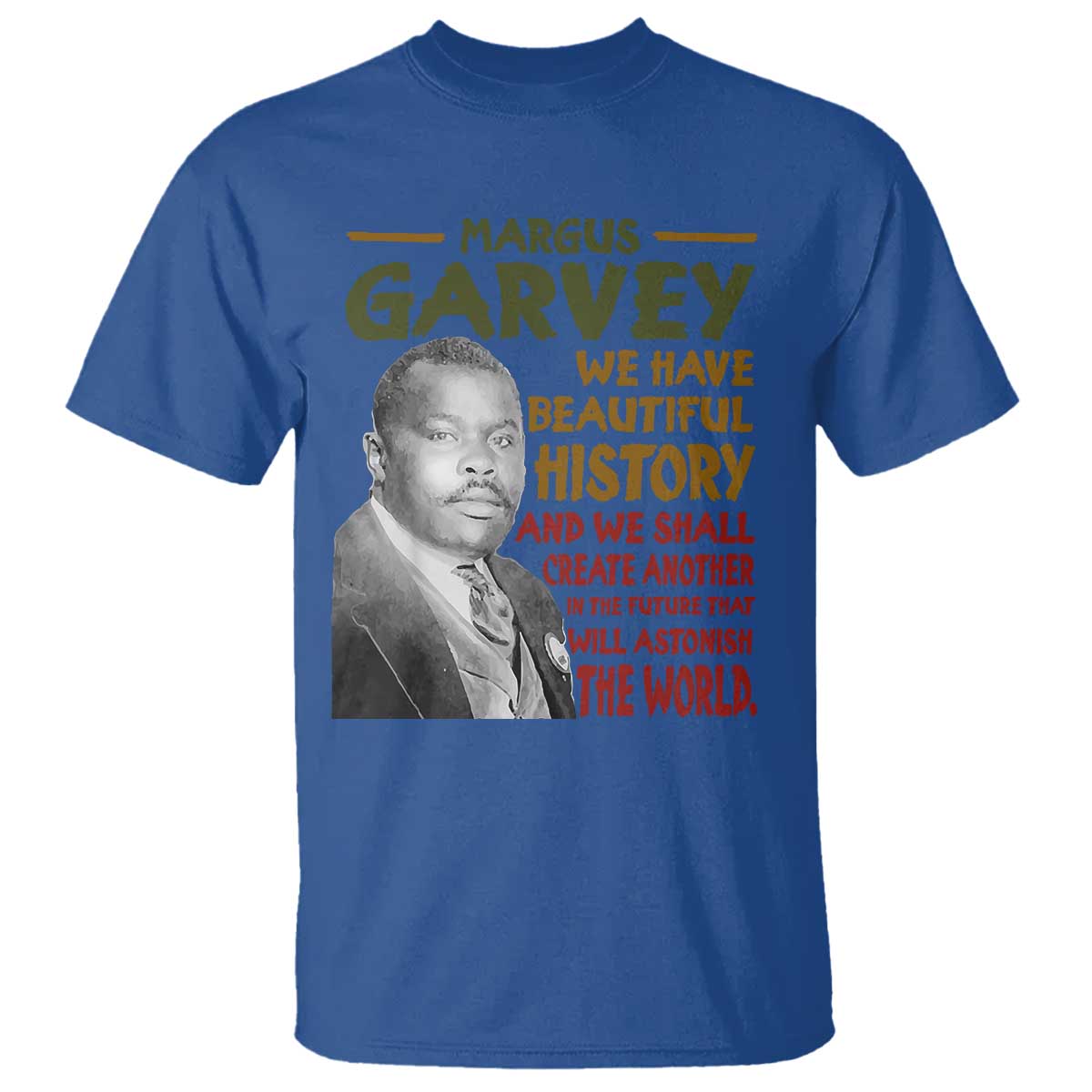 Marcus Garvey Quote T Shirt Black History Month TS10 Royal Blue Print Your Wear