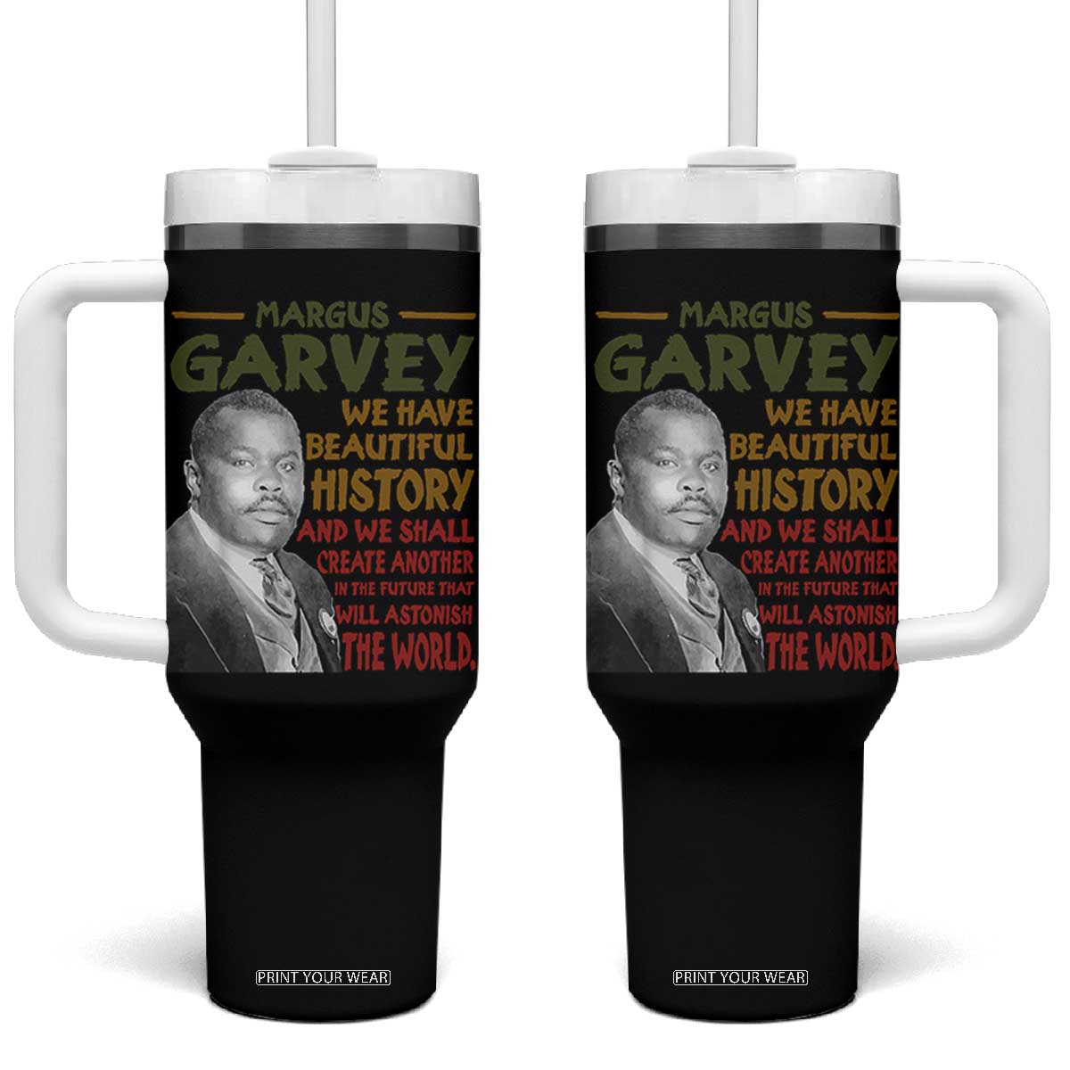 Marcus Garvey Quote Tumbler With Handle Black History Month TS10 One Size: 40 oz Black Print Your Wear