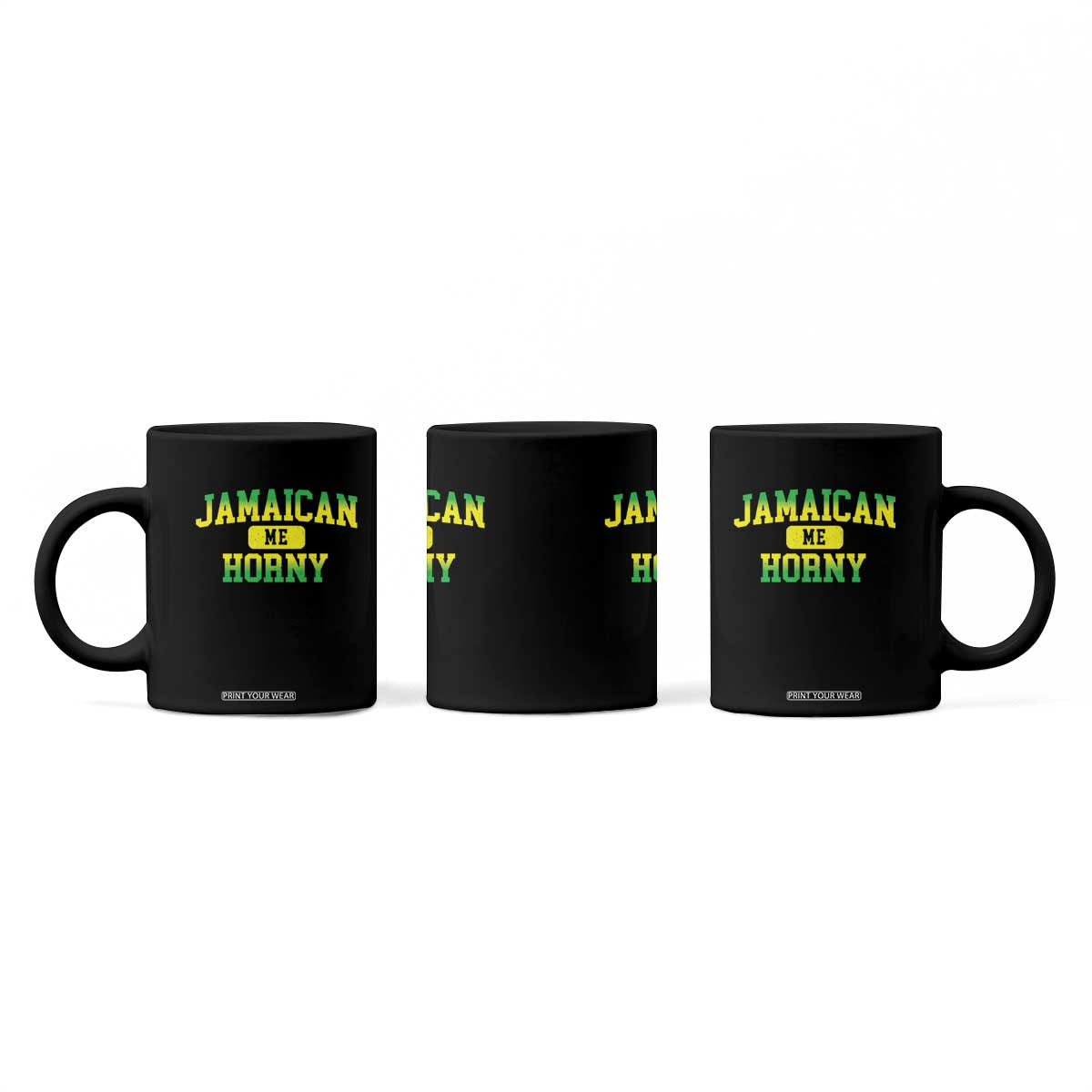 Jamaican Me Horny Coffee Mug Funny Caribbean Party TS10 Print Your Wear