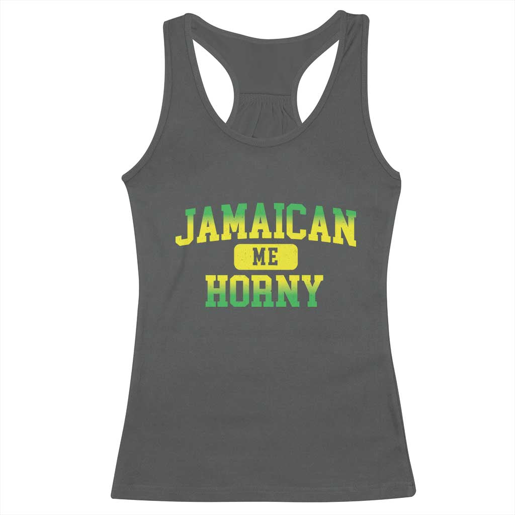 Jamaican Me Horny Racerback Tank Top Funny Caribbean Party TS10 Dark Heather Print Your Wear