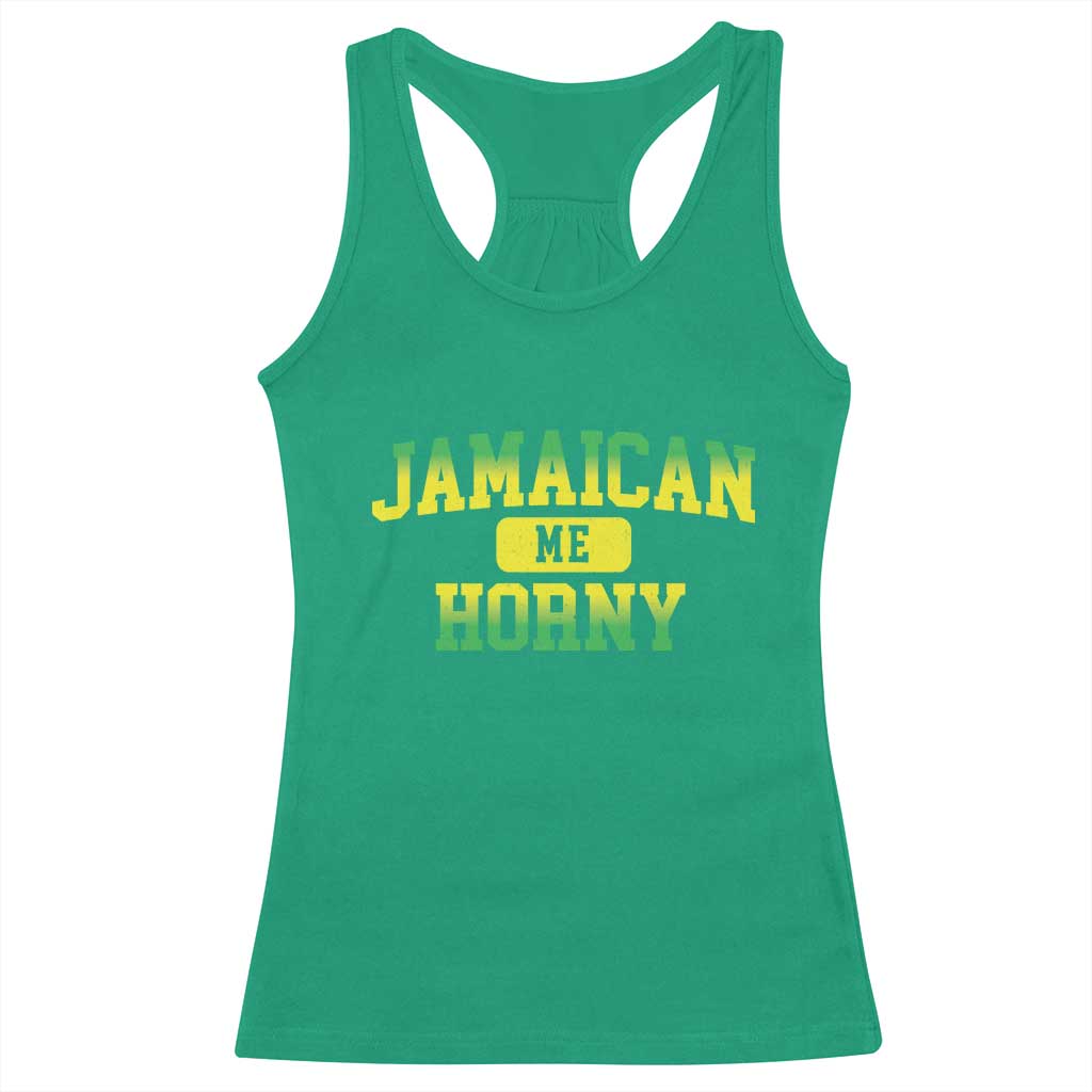 Jamaican Me Horny Racerback Tank Top Funny Caribbean Party TS10 Irish Green Print Your Wear