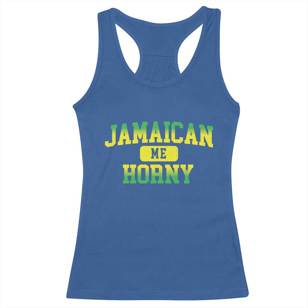 Jamaican Me Horny Racerback Tank Top Funny Caribbean Party TS10 Royal Blue Print Your Wear