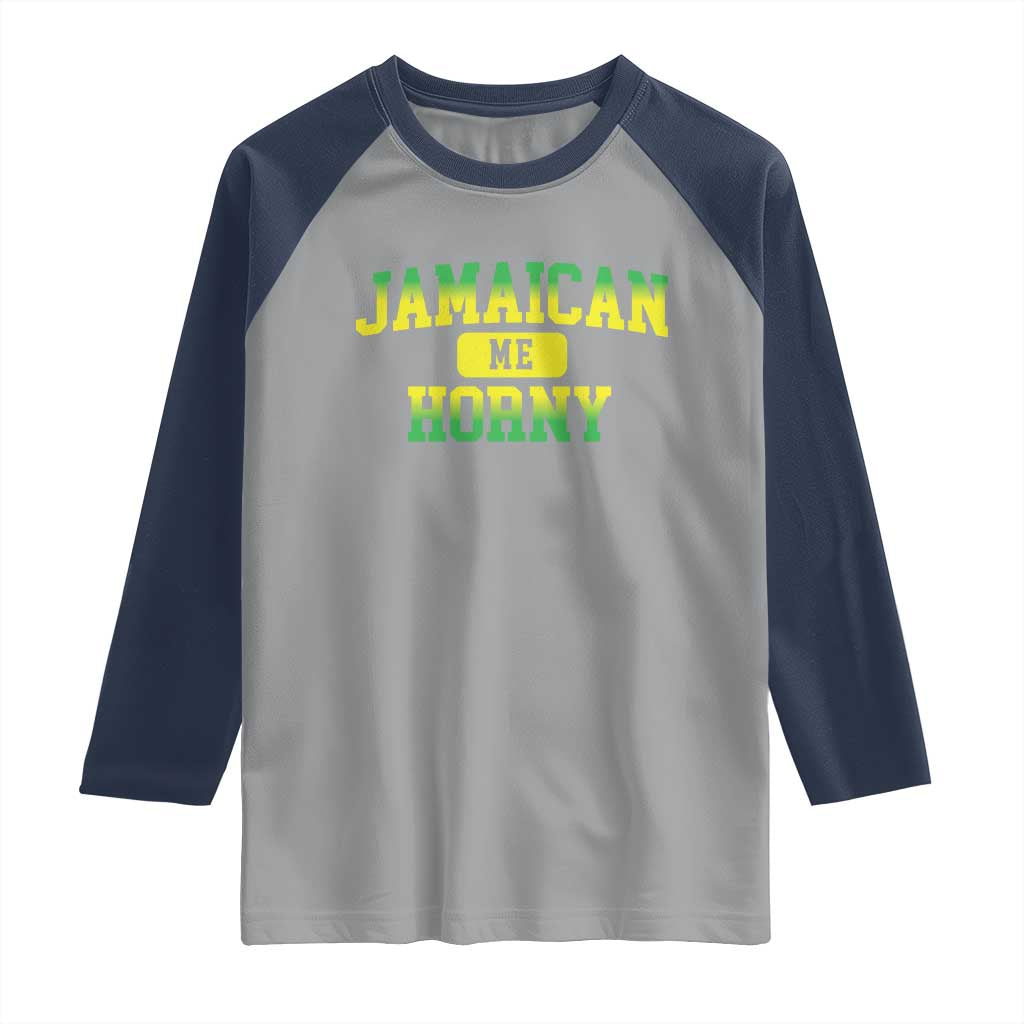 Jamaican Me Horny Raglan Shirt Funny Caribbean Party TS10 Sport Gray Navy Print Your Wear