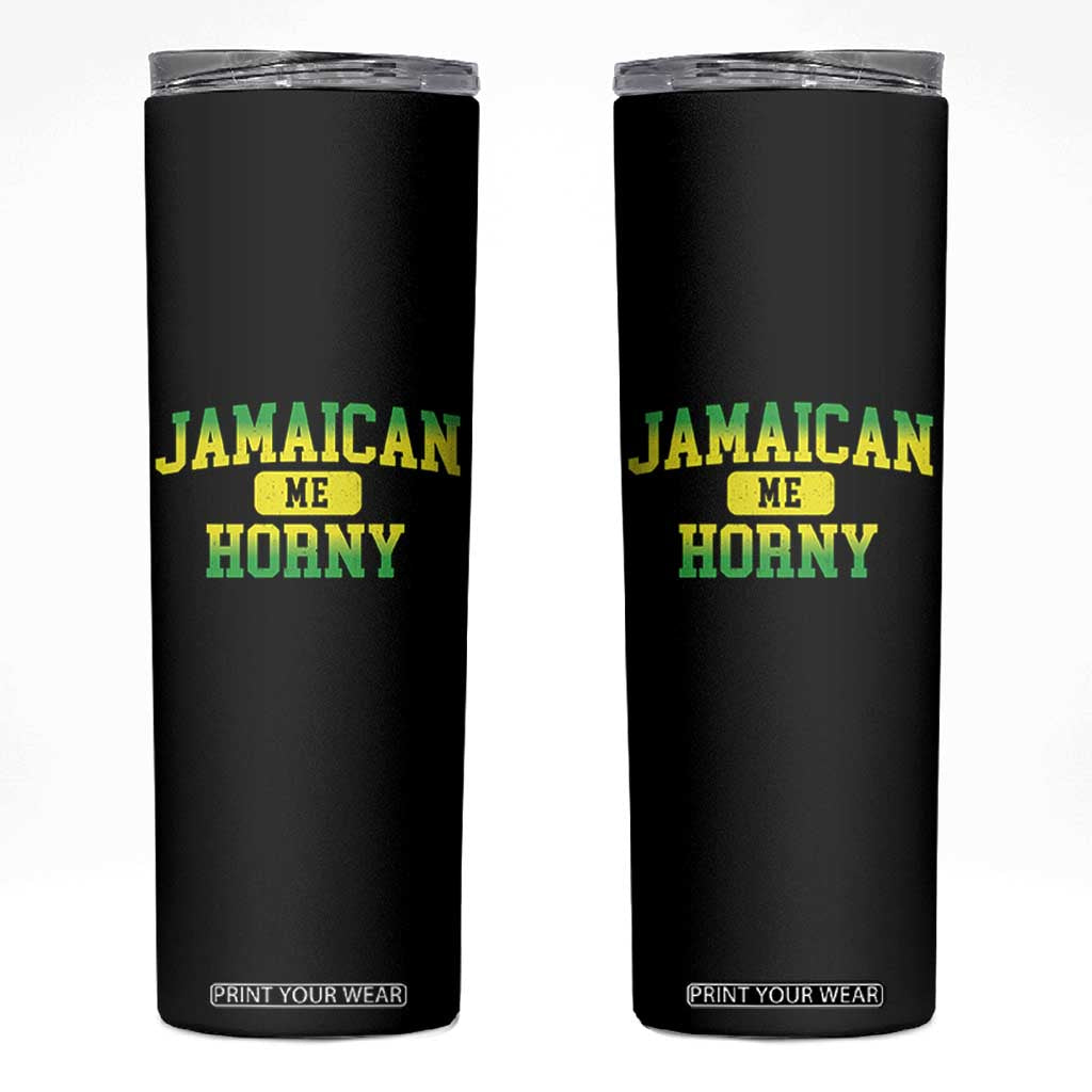 Jamaican Me Horny Skinny Tumbler Funny Caribbean Party TS10 Black Print Your Wear