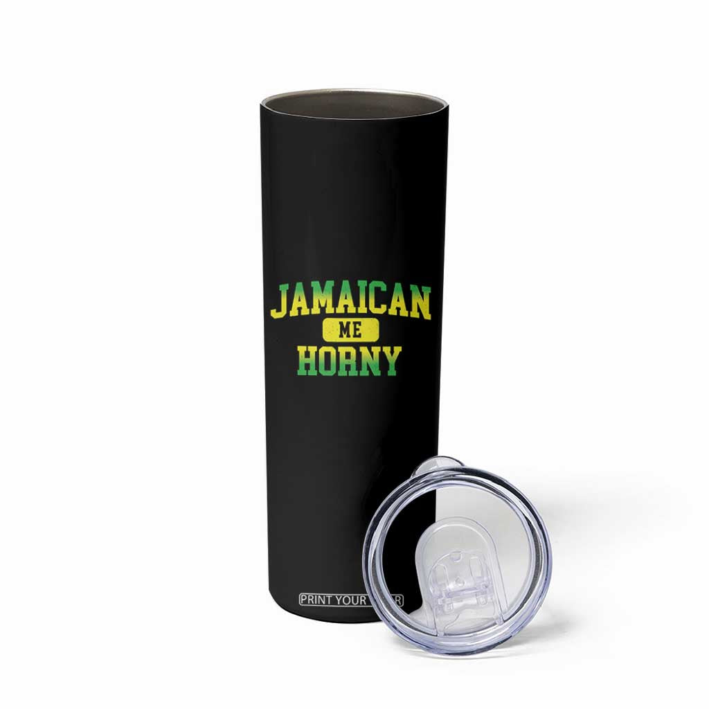 Jamaican Me Horny Skinny Tumbler Funny Caribbean Party TS10 Print Your Wear