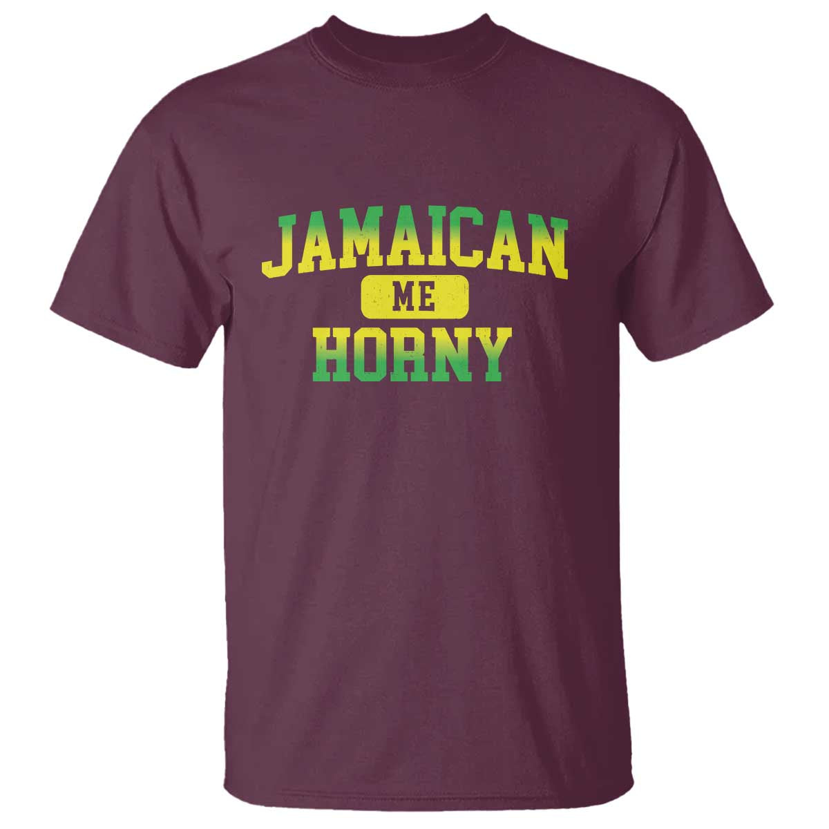 Jamaican Me Horny T Shirt Funny Caribbean Party TS10 Maroon Print Your Wear