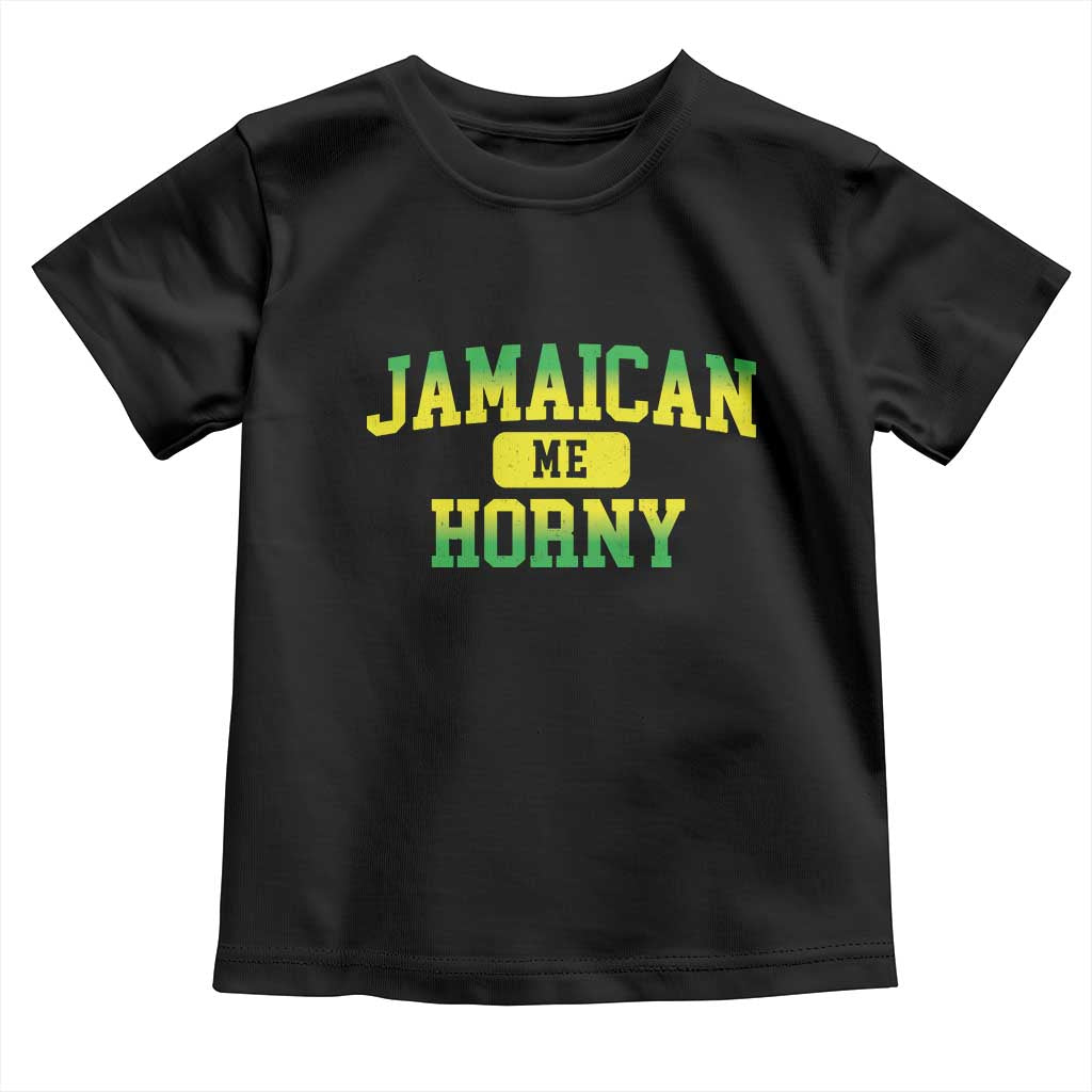 Jamaican Me Horny Toddler T Shirt Funny Caribbean Party TS10 Black Print Your Wear