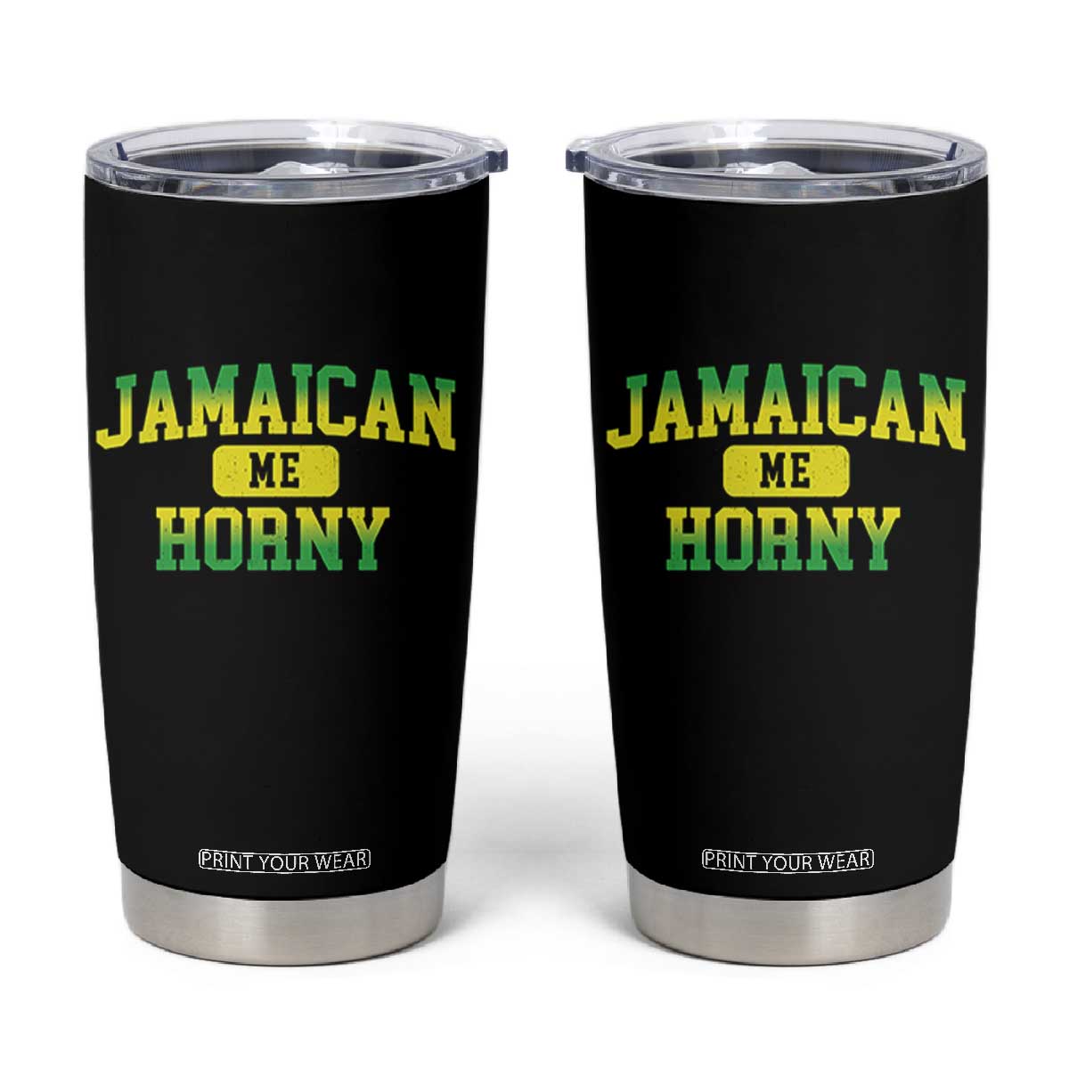 Jamaican Me Horny Tumbler Cup Funny Caribbean Party TS10 Black Print Your Wear