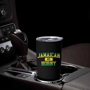 Jamaican Me Horny Tumbler Cup Funny Caribbean Party TS10 Print Your Wear