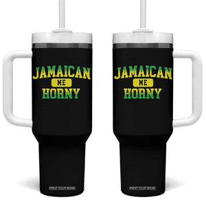 Jamaican Me Horny Tumbler With Handle Funny Caribbean Party TS10 One Size: 40 oz Black Print Your Wear