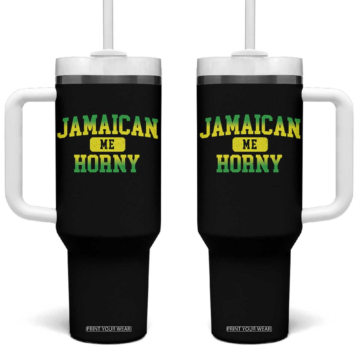 Jamaican Me Horny Tumbler With Handle Funny Caribbean Party TS10 One Size: 40 oz Black Print Your Wear