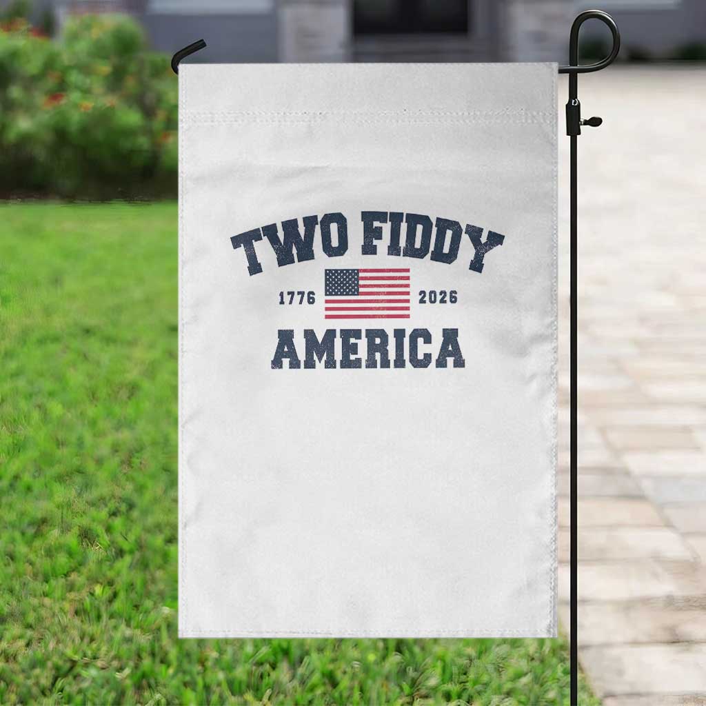 Two Fiddy USA 250th Anniversary Garden Flag United States Flag July 4th 2026 1776 Patriotic Humor