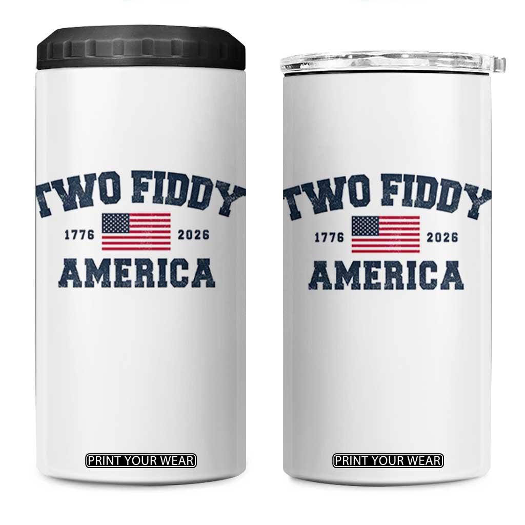 Two Fiddy USA 250th Anniversary 4 in 1 Can Cooler Tumbler United States Flag July 4th 2026 1776 Patriotic Humor
