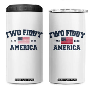 Two Fiddy USA 250th Anniversary 4 in 1 Can Cooler Tumbler United States Flag July 4th 2026 1776 Patriotic Humor