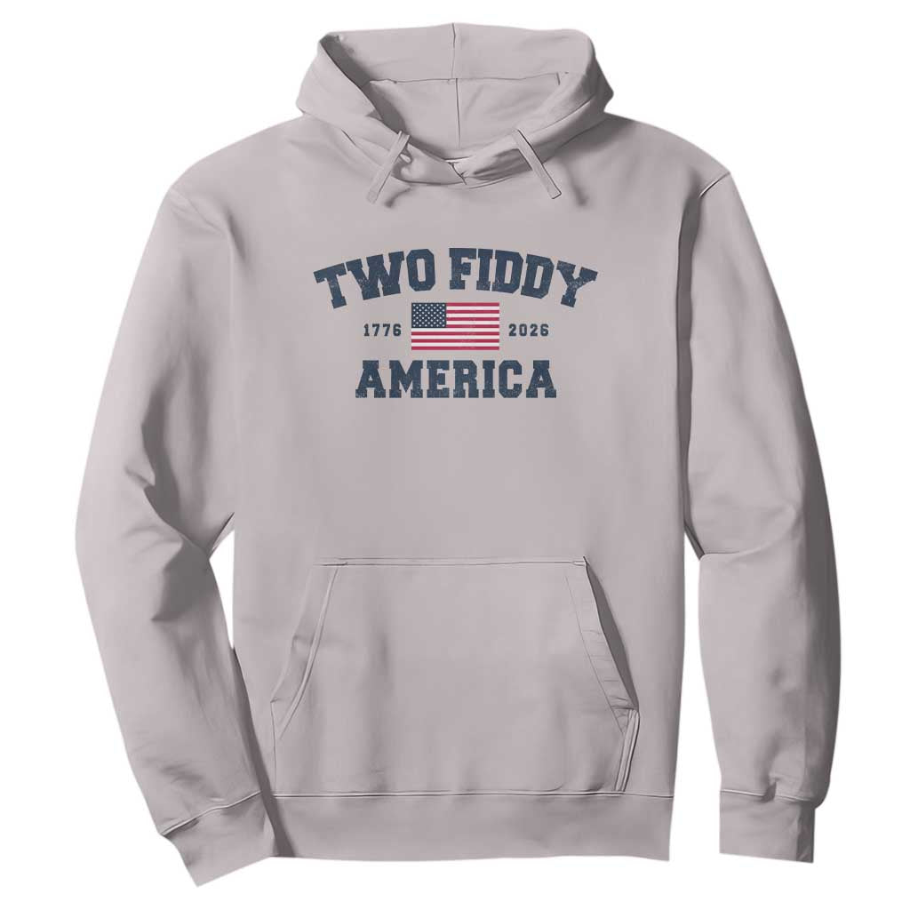 Two Fiddy USA 250th Anniversary Hoodie United States Flag July 4th 2026 1776 Patriotic Humor