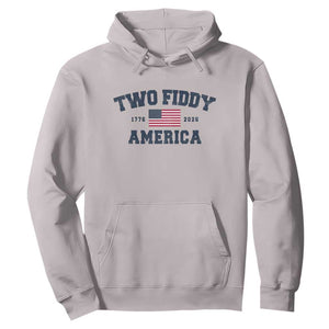 Two Fiddy USA 250th Anniversary Hoodie United States Flag July 4th 2026 1776 Patriotic Humor