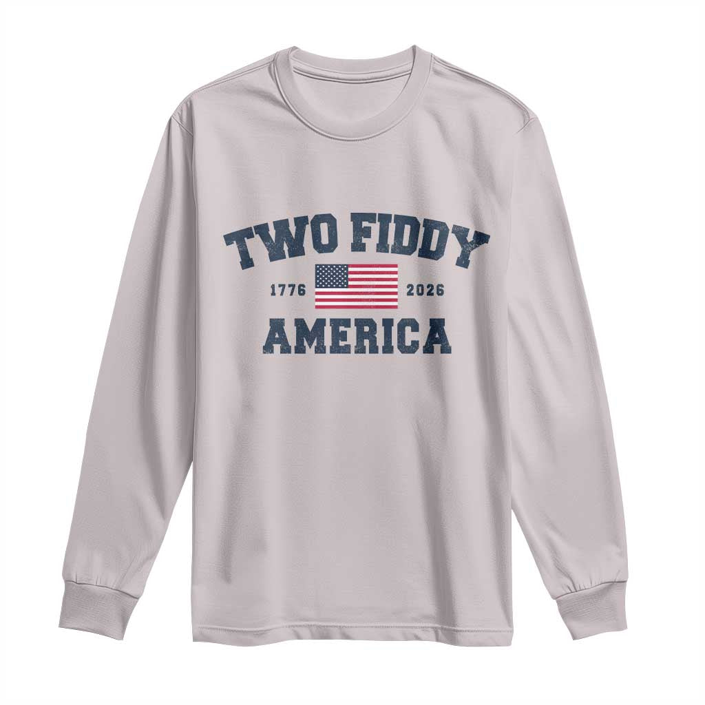 Two Fiddy USA 250th Anniversary Long Sleeve Shirt United States Flag July 4th 2026 1776 Patriotic Humor