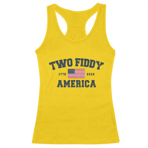 Two Fiddy USA 250th Anniversary Racerback Tank Top United States Flag July 4th 2026 1776 Patriotic Humor