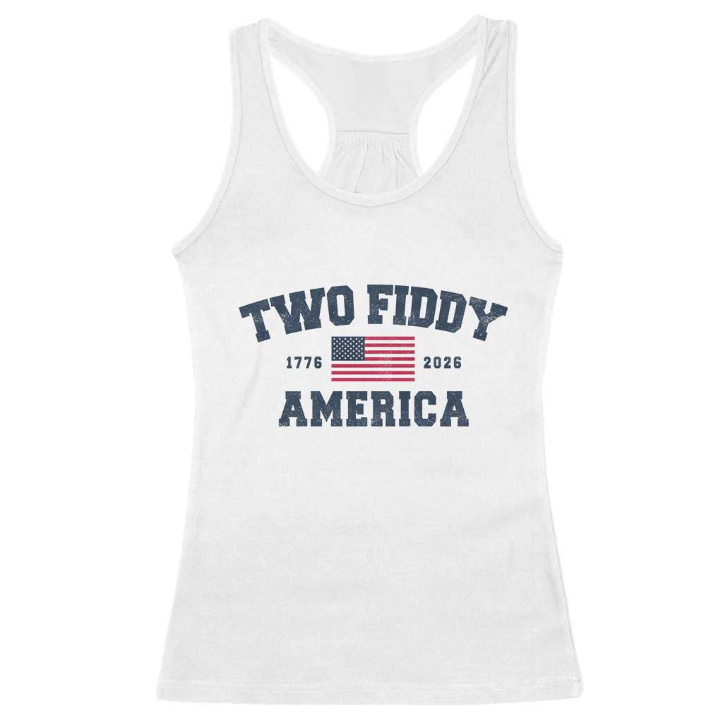 Two Fiddy USA 250th Anniversary Racerback Tank Top United States Flag July 4th 2026 1776 Patriotic Humor