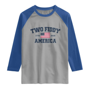 Two Fiddy USA 250th Anniversary Raglan Shirt United States Flag July 4th 2026 1776 Patriotic Humor