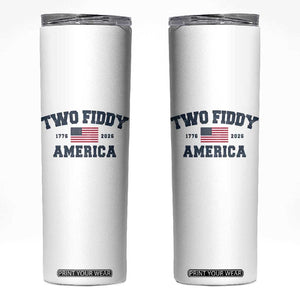 Two Fiddy USA 250th Anniversary Skinny Tumbler United States Flag July 4th 2026 1776 Patriotic Humor