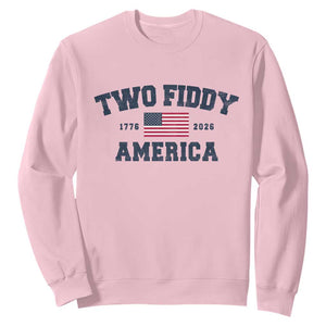Two Fiddy USA 250th Anniversary Sweatshirt United States Flag July 4th 2026 1776 Patriotic Humor