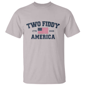 Two Fiddy USA 250th Anniversary T Shirt United States Flag July 4th 2026 1776 Patriotic Humor