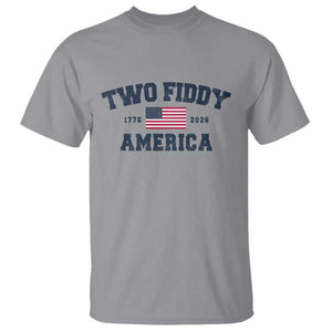Two Fiddy USA 250th Anniversary T Shirt United States Flag July 4th 2026 1776 Patriotic Humor