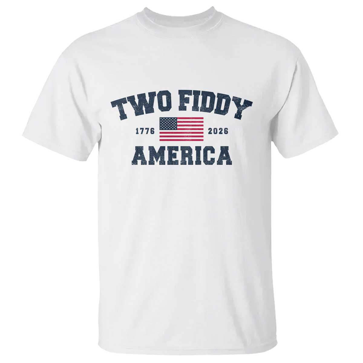Two Fiddy USA 250th Anniversary T Shirt United States Flag July 4th 2026 1776 Patriotic Humor